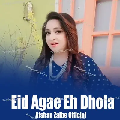 Eid Agae Eh Dhola - Afshan Zaibe album cover 