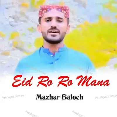 Eid Ro Ro Mana - Mazhar Baloch album cover 