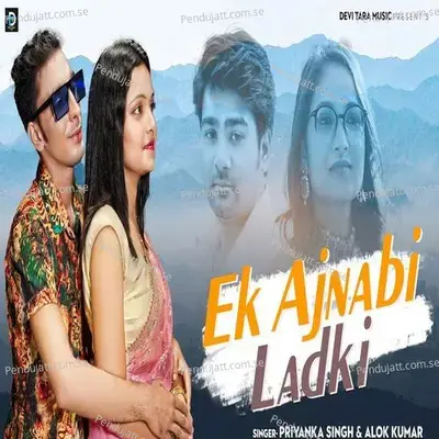 Ek Ajnabi Ladki - Priyanka Singh album cover 
