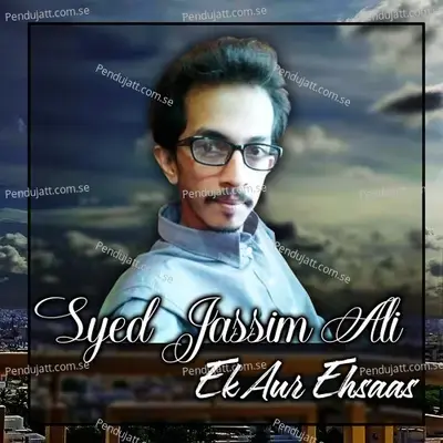 Ek Aur Ehsaas - Syed Jassim Ali cover album