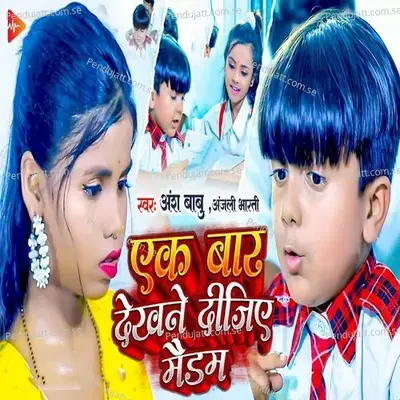 Ek Baar Dekhne Dijiye Madam - Ansh Babu album cover 