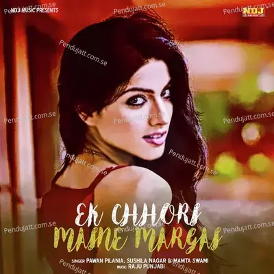 Ek Chhori Maine Margyi - Pawan Pilania album cover 