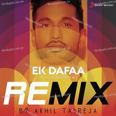 Ek Dafaa   Remix By Dj Akhil Talreja - Arjun Kanungo album cover 