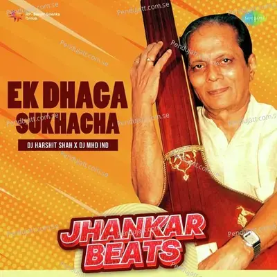 Ek Dhaga Sukhacha - Jhankar Beats - DJ Harshit Shah album cover 