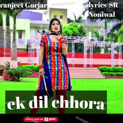 Ek Dil Chhora - Ranjeet Gurjar