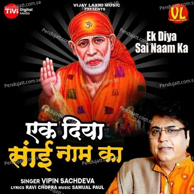 Ek Diya Sai Naam Ka - Vipin Sachdeva album cover 