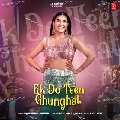 Ek Do Teen Ghunghat - Ruchika Jangid album cover 