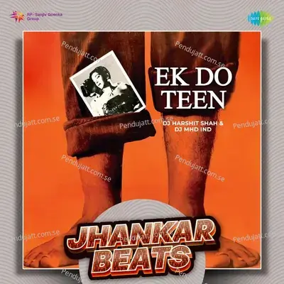 Ek Do Teen - Jhankar Beats - DJ Harshit Shah album cover 