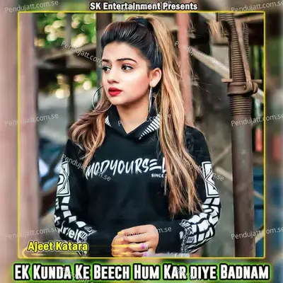 Ek Kunda Ke Beech Hum Kar Diye Badnam - Amit Kumar