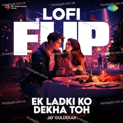 Ek Ladki Ko Dekha Toh - Lofi Mix mp3 song