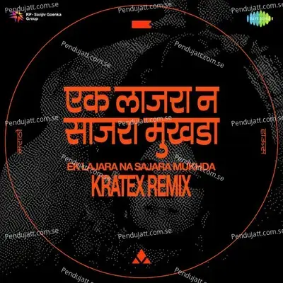 Ek Lajara Na Sajara Mukhda - Kratex Remix mp3 song