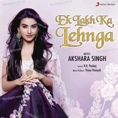 Ek Lakh Ka Lehnga - Akshara Singh album cover 