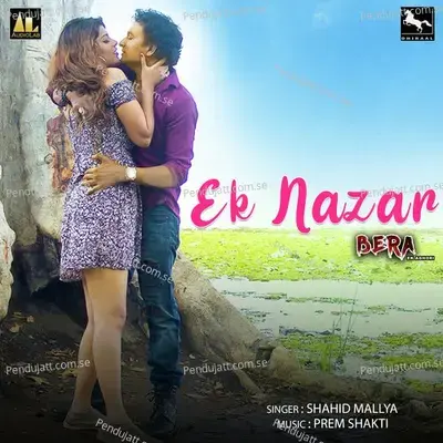 Ek Nazar Bera Ek Aghori - Shahid Mallya album cover 