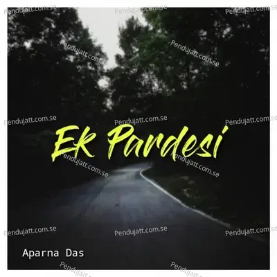 Ek Pardesi - Aparna Das album cover 