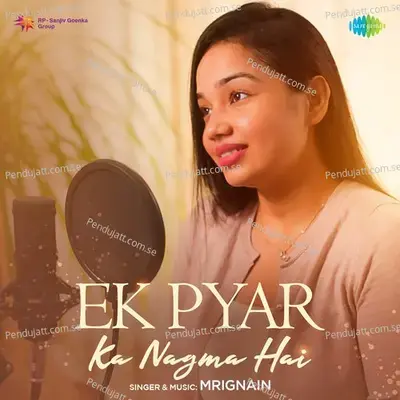Ek Pyar Ka Nagma Hai - Mrignain album cover 
