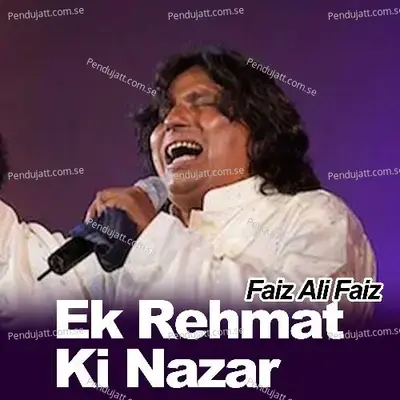 Ek Rehmat Ki Nazar - Faiz Ali Faiz cover album