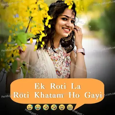 Ek Roti La Roti Khatam Ho Gayi - Swati Singh album cover 