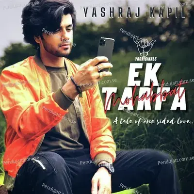 Ek Tarfa Mohabbat - Yashraj Kapil album cover 