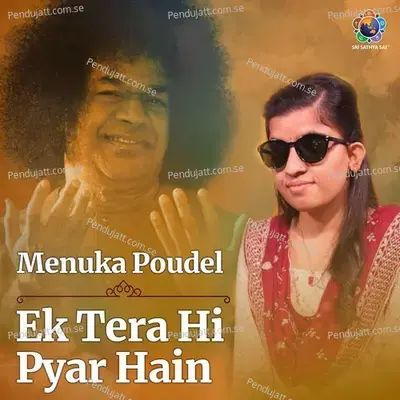 Ek Tera Hi Pyar Hain - Sri Sathya Sai Official album cover 