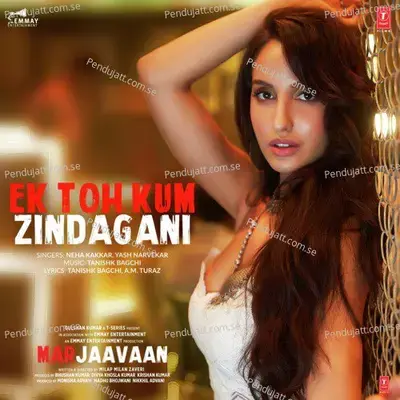 Ek Toh Kum Zindagani - Neha Kakkar album cover 