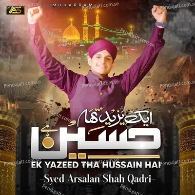 Ek Yazeed Tha Hussain Hai - Syed Arsalan Shah Qadri album cover 