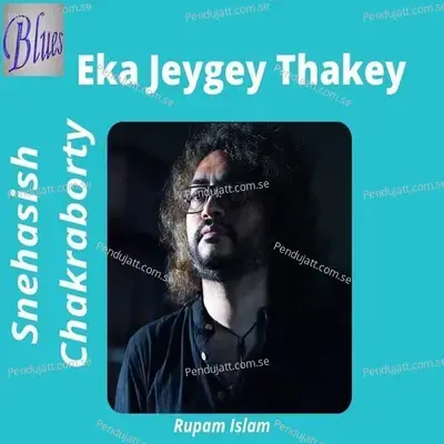 Eka Jeygey Thakey - Rupam Islam album cover 