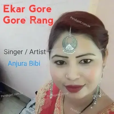 Ekar Gore Gore Rang - Anjura Bibi album cover 