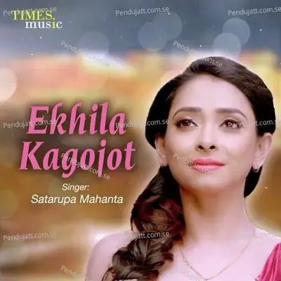 Ekhila Kagojot - Satarupa Mahanta album cover 