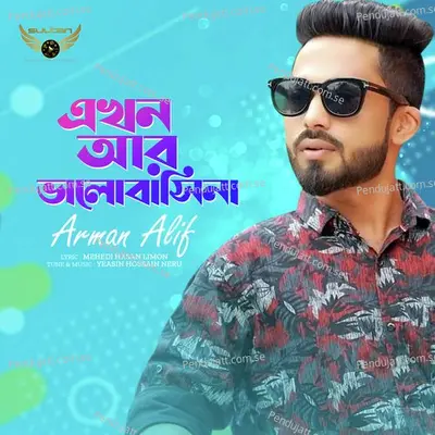 Ekhon Ar Valobashi Na - Arman Alif album cover 