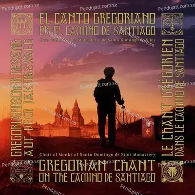 El Canto Gregoriano En El Camino De Santiago (2016 Remastered Version) - Coro de Monjes del Monasterio Benedictino de Santo Domingo de Silos cover album