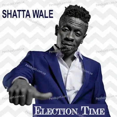 Election Time - Shatta Wale album cover 