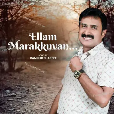 Ellam Marakkuvan - Kannur Shareef album cover 