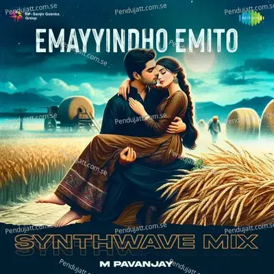 Emayyindho Emito - Synthwave Mix - M Pavanjay album cover 