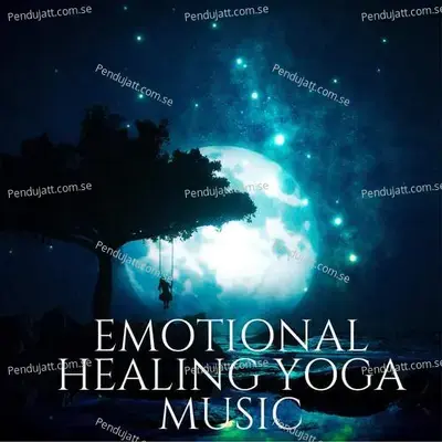 Emotional Healing Yoga Music - Lakhan Hire album cover 