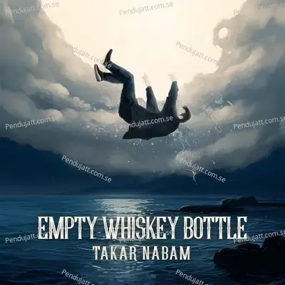 Empty Whiskey Bottle - Takar Nabam album cover 