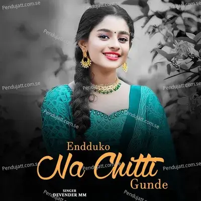 Endduko Na Chitti Gunde - Devender Mm album cover 