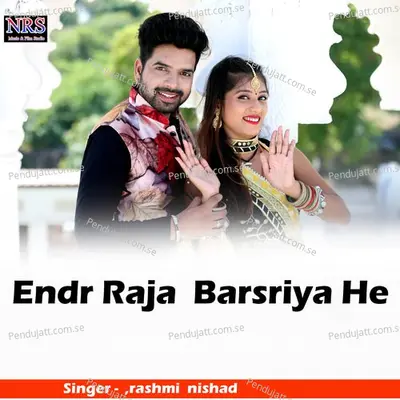 Endr Raja Barsriya He - Rashmi Nishad album cover 
