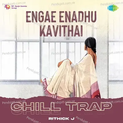 Engae Enadhu Kavithai - Chill Trap - Rithick J album cover 