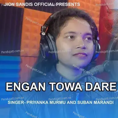 Engan Towa Dare - Priyanka Murmu album cover 