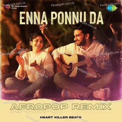 Enna Ponnu Da - Afropop Remix - Heart Killer Beats album cover 