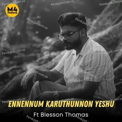 Ennennum Karuthunnon Yeshu - M4manna album cover 