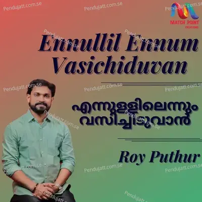 Ennullil Ennum Vasichiduvan - Roy Puthur album cover 
