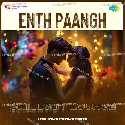 Enth Paangh - Chillout Lounge - The Independeners album cover 