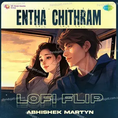 Entha Chithram - Lofi Flip - Abhishek Martyn album cover 