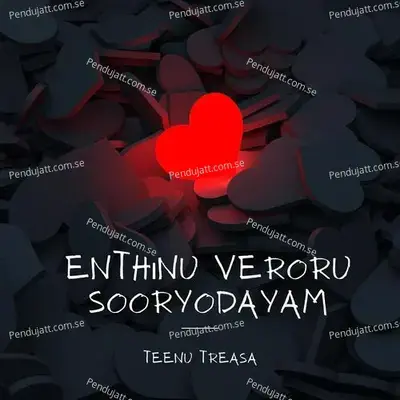 Enthinu Veroru Sooryodayam - Teenu Treasa album cover 