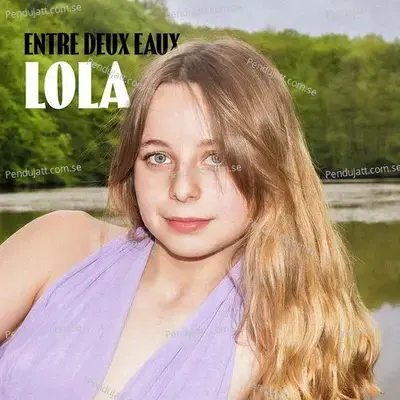 Entre Deux Eaux - Lola cover album