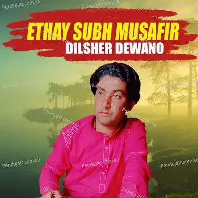 Ethay Subh Musafir - Dilsher Dewano album cover 