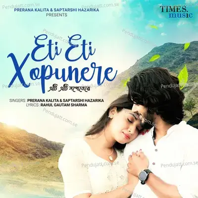 Eti Eti Xopunere - Saptarshi Hazarika album cover 