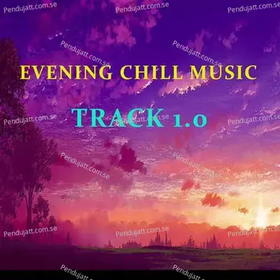 Evening Chill Music Track 1 0 - Lakhan Hire album cover 
