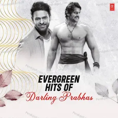 Evergreen Hits Of Darling Prabhas - Various Artists cover album